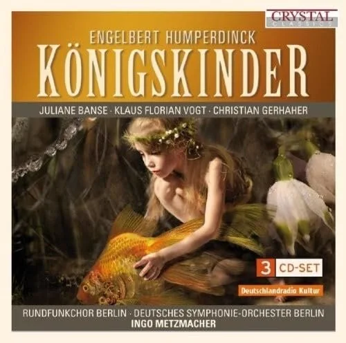Album cover for Engelbert Humperdinck's 'Königskinder', featuring a young girl with long blonde hair, wearing a crown of flowers, sitting with a large fish, with a nature-themed background. The label indicates it is a 3 CD set by Crystal Classics, involving Berlin radio choir, Berlin symphony orchestra, and conductor Ingo Metzmacher.