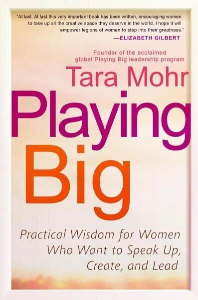Highly Recommend - Playing Big by Tara Mohr