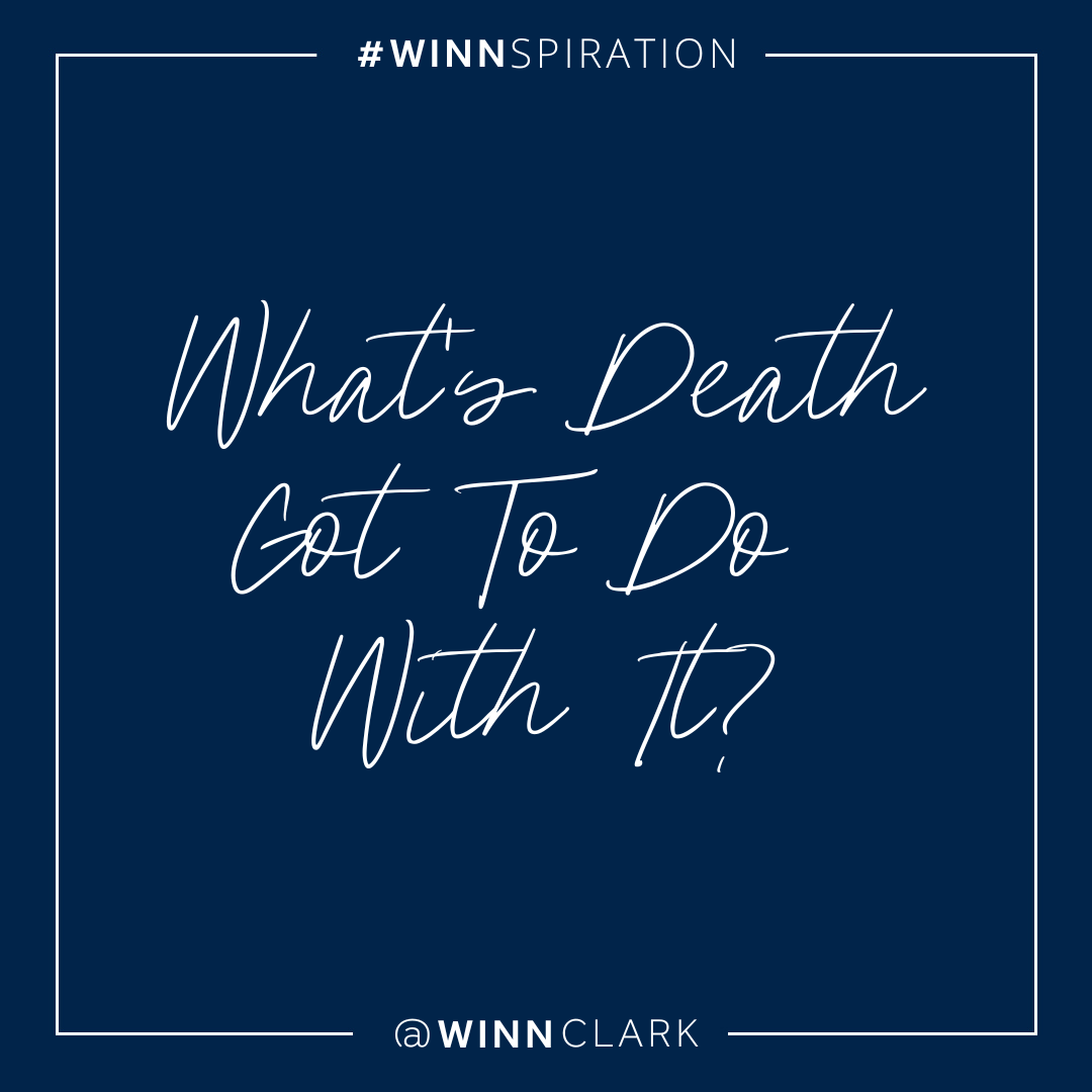 What's Death Got To Do With It?