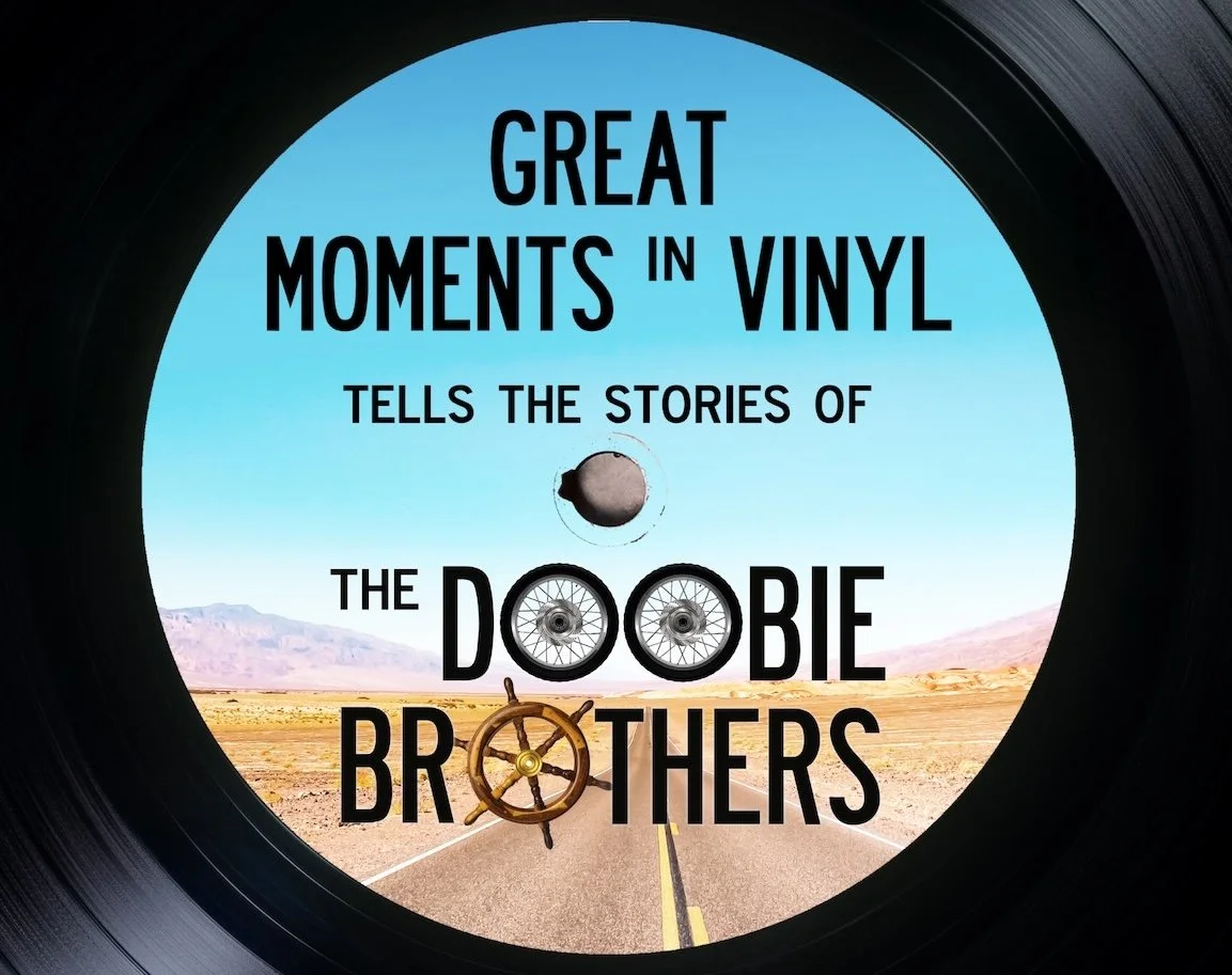 Great Moments in Vinyl tells the stories of The Doobie Brothers