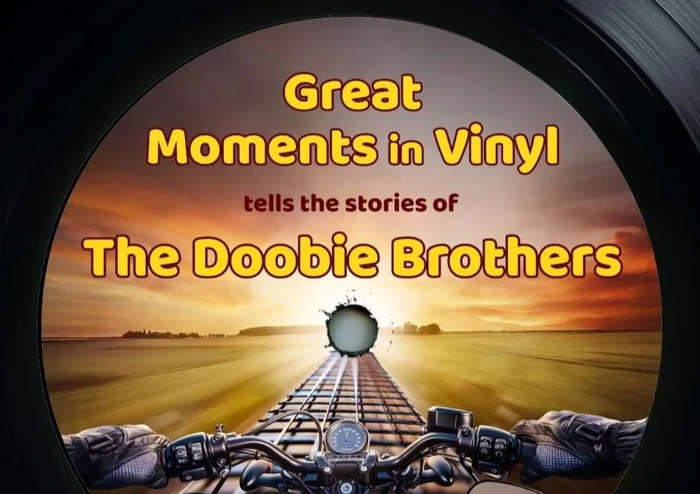 Great Moments in Vinyl tells the stories of The Doobie Brothers