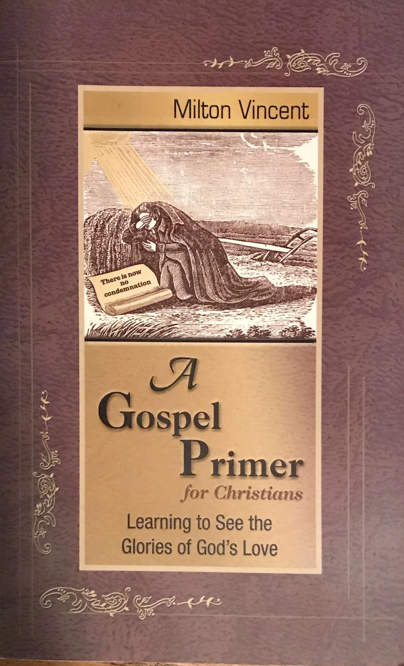 How to Preach the Gospel to Yourself: A Book Review on A Gospel Primer for Christians by Milton Vincent