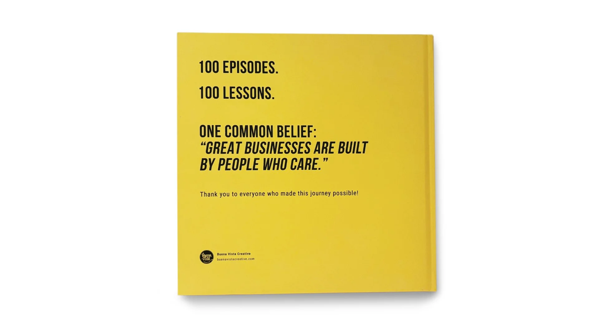 Editorial book back cover designed for The Happy Customer Channel 100 Episodes of Excellence publication, featuring the closing message and brand identity. Graphic design by Francisco Anduiza, Jr.