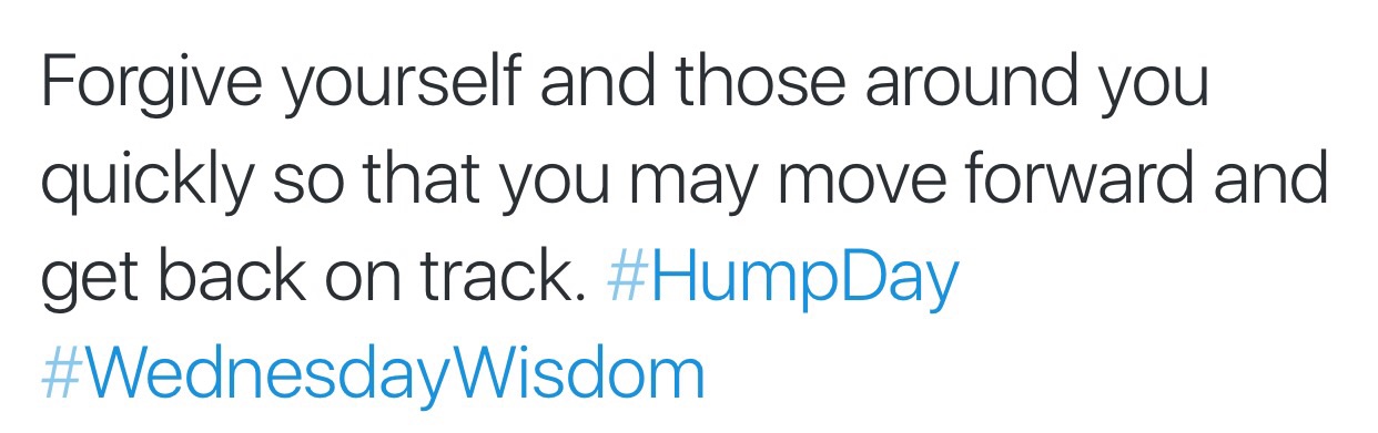 Hey as long as you can forgive someone within 5 seconds of them wronging you then you're in the clear. Yes even if she's still in bed with him! #HumpDayWisdomWednesday