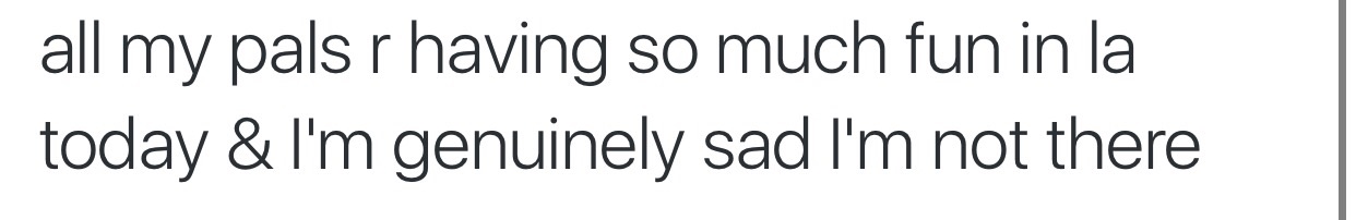 all my pals r in minimum security & I'm stuck in solitary and genuinely bummed about it