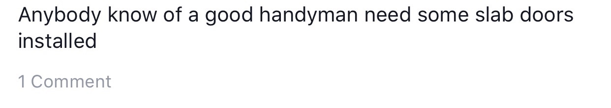 Lookin for a good slabman to install some slab mattresses, slab tires, slab water cooler, and slab tombstones asap