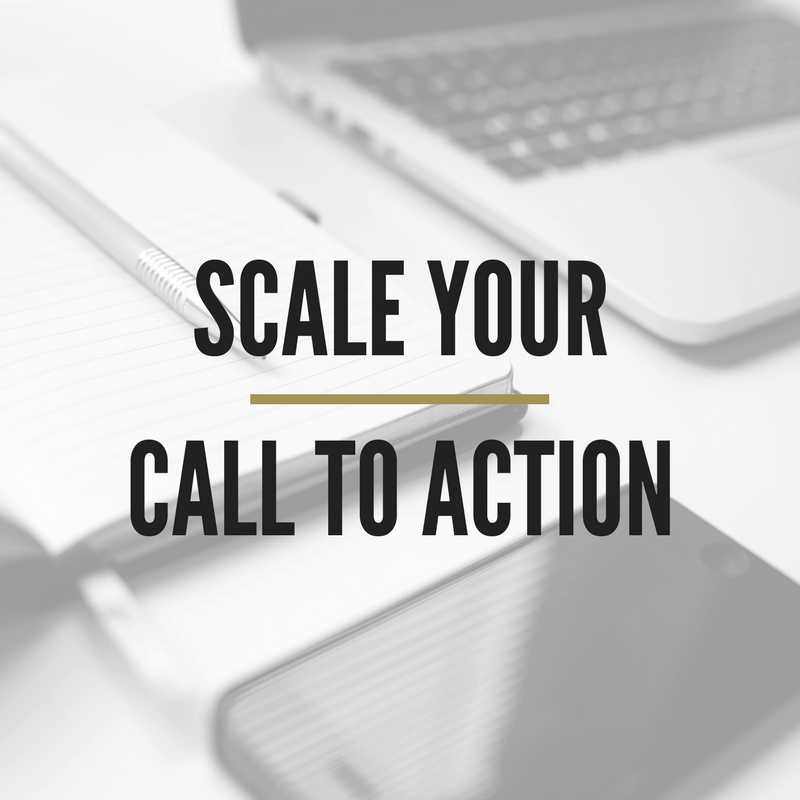 Scale Your Call to Action