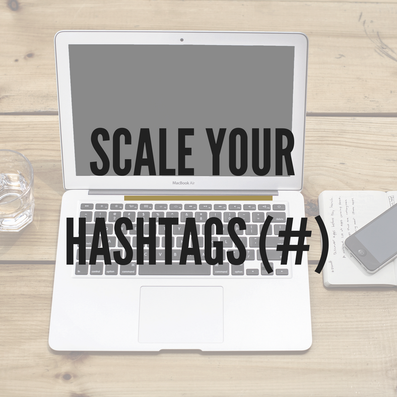 Scale Your Hashtags (#)