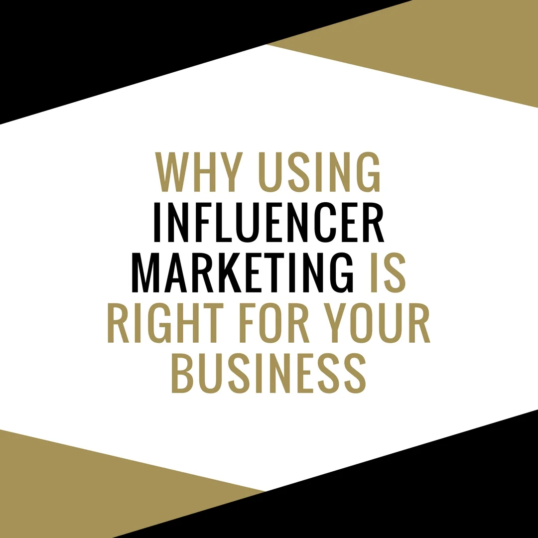 Why Using Influencer Marketing Is Right For Your Business