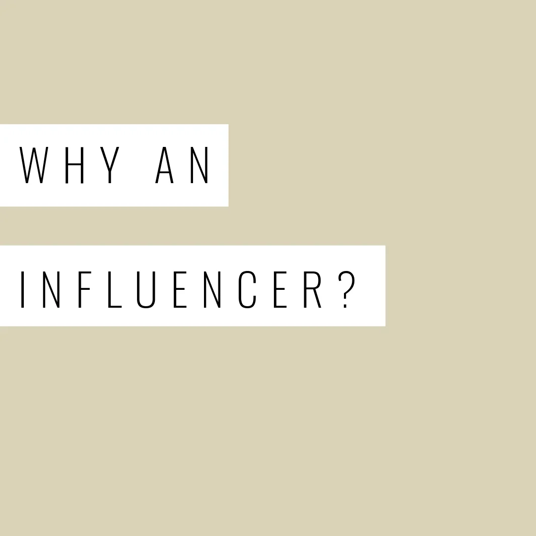 Why An Influencer?