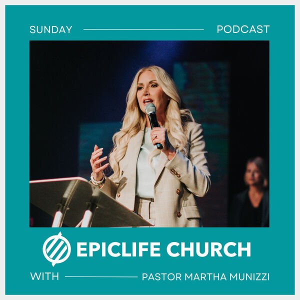 EpicLife with Martha Munizzi