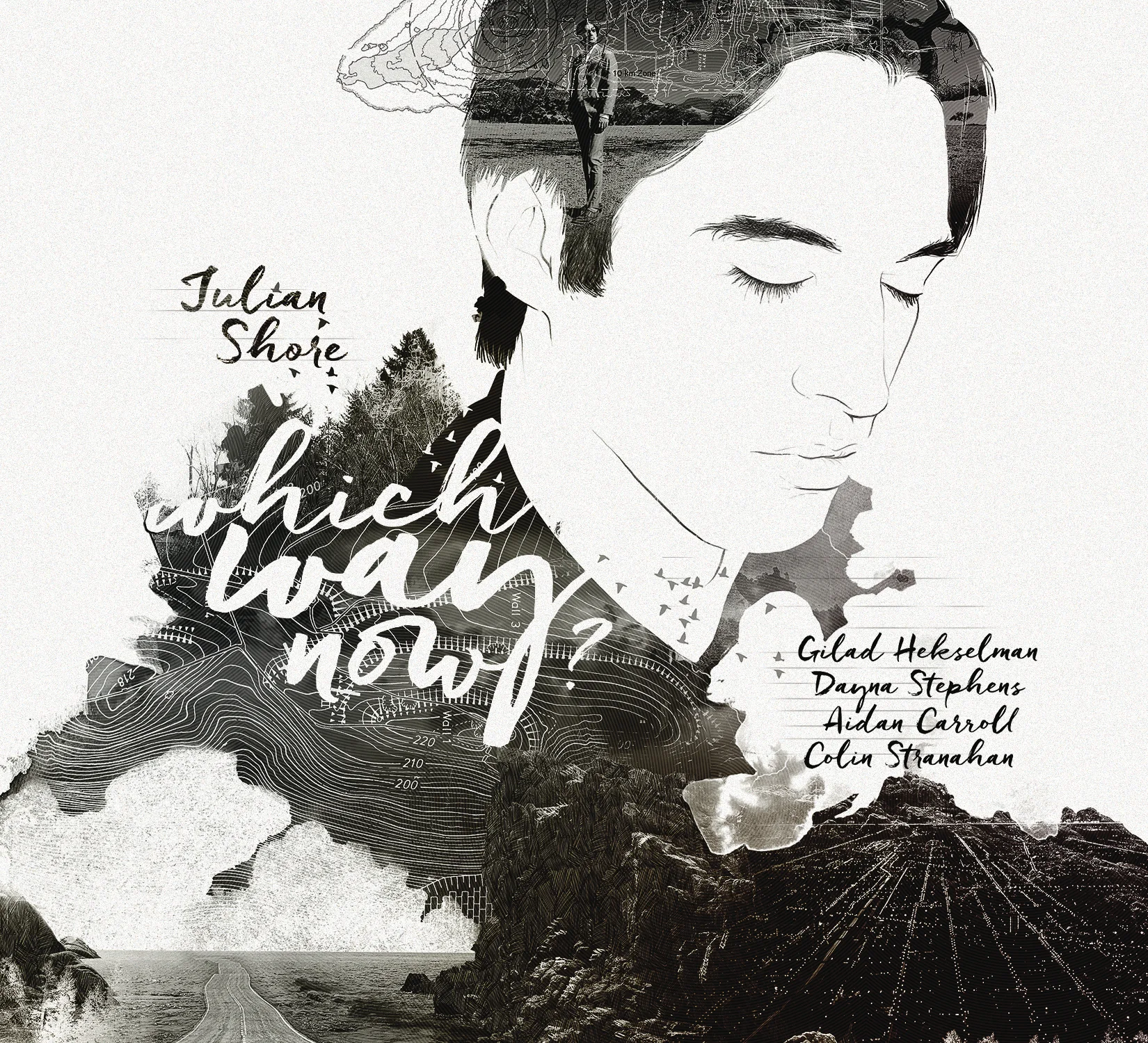   Julian Shore &nbsp; Which Way Now &nbsp;(2016)  Gilad Hekselman, Dayna Stephens, Aidan Carroll, Colin Stranahan + Godwin Louis, Noah Preminger, Michael Mayo, Kurt Ozan, Alexa Barchini, Jorge Roeder, Samuel Torres,&nbsp;Michael Thomas, others 