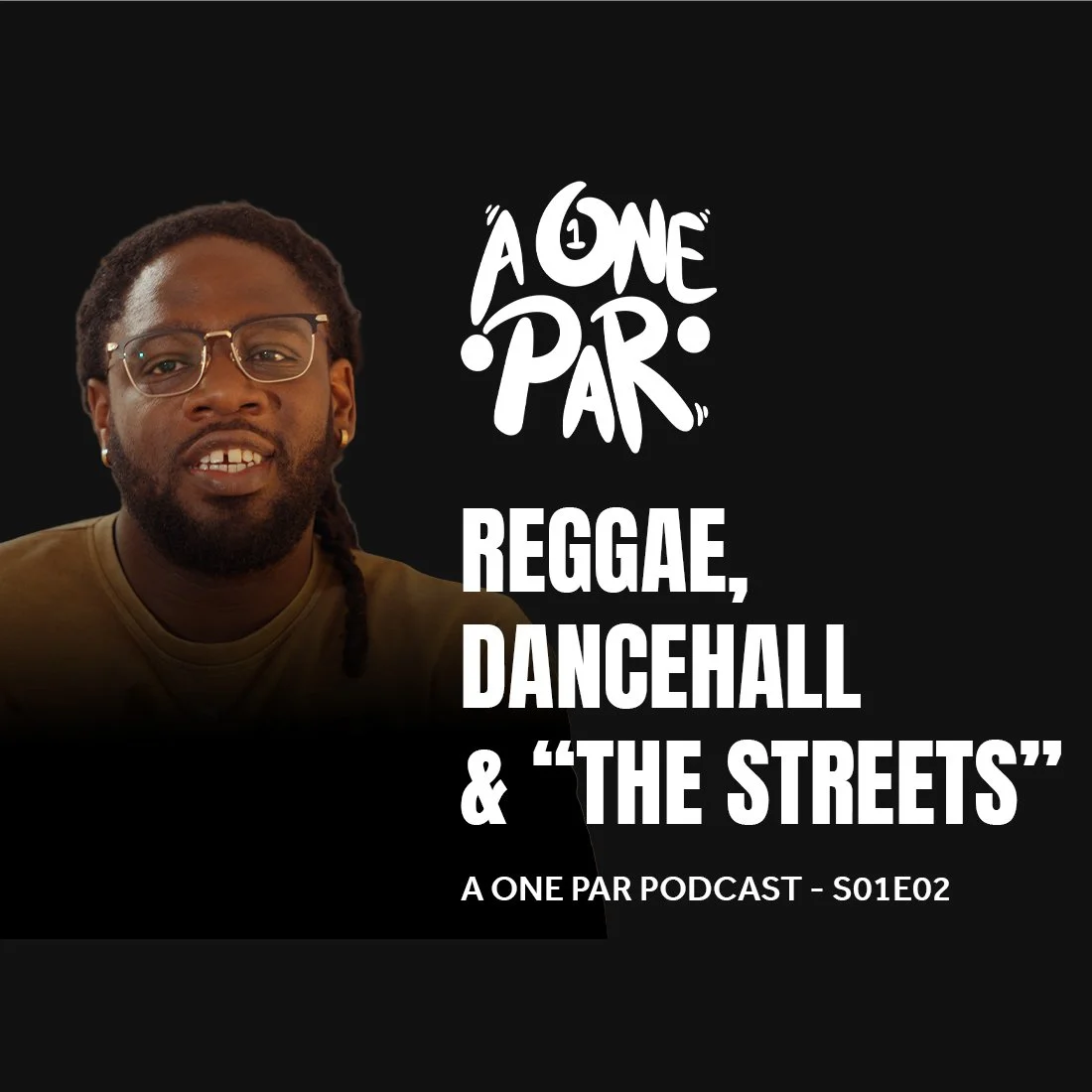 Reggae, Dancehall and The Streets - A One Par Podcast S01E02