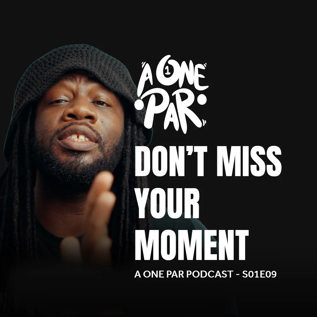 Don’t Miss Your Moment - A One Par Podcast S01E09
