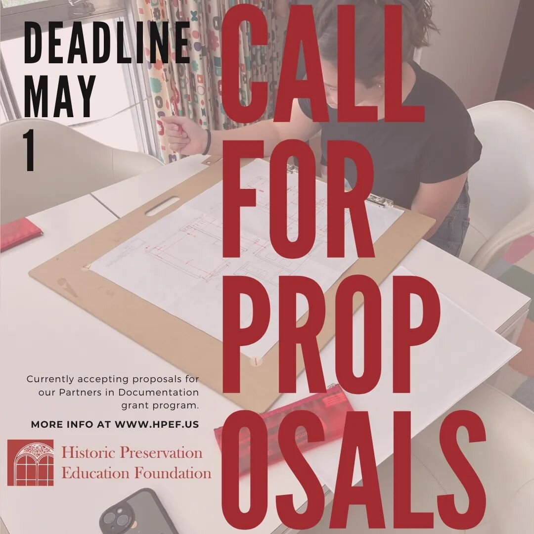 We are pleased to announce that the spring Call for Proposals for HPEF's Partners in Documentation program is now open. This grant program was developed to expand student training opportunities in recording historic structures and landscapes accordin