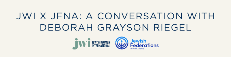 JWI x JFNA: A Conversation with Deborah Grayson Riegel — JWI