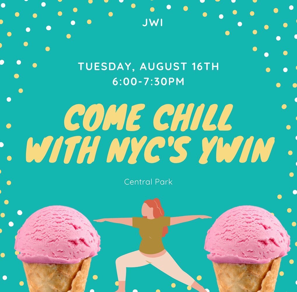 Join NYC's YWIN for a chance to &quot;chill&quot; with some yoga🧘&zwj;♀️and ice cream🍦on Tuesday, August 16th!

We'll meet up in Central Park🌳 on August 16th at 6:00 pm for a yoga class taught by certified yoga instructor, Ariana Nunez.

Then, coo