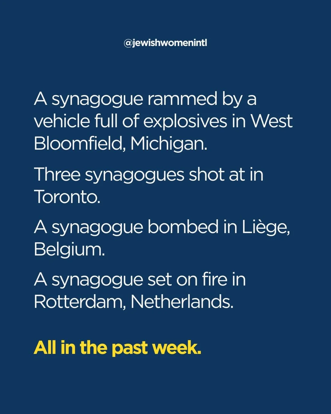 To everyone feeling the weight of this week, you are not alone. We stand with you, and we stand for you. We are committed to ensuring that every community is a safe community. 

To the Jewish communities in Michigan, Toronto, Li&egrave;ge, and Rotter