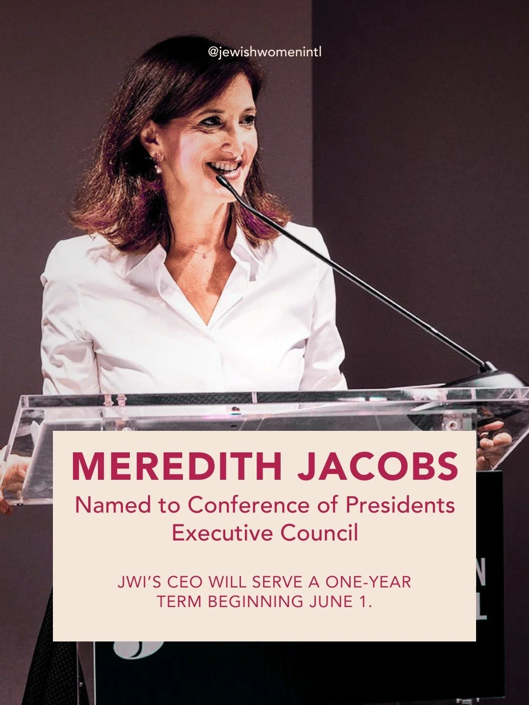 We&rsquo;re proud to share that Meredith Jacobs, CEO of Jewish Women International (JWI), has been designated to serve on the Executive Council of the Conference of Presidents of Major American Jewish Organizations for the term beginning June 1, 2026
