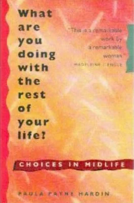 Excerpted from: “What are you doing with the rest of your life?” By Paula Payne Hardin, Ed.D., MPS; Research base: Dissertation study; a large sample (N-567) national survey (Market Facts, Chicago); and other sources.