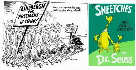 Many of his famous characters--liked the bigoted and mindless Sneetches-- made their first appearance in Seuss's political cartoons.
