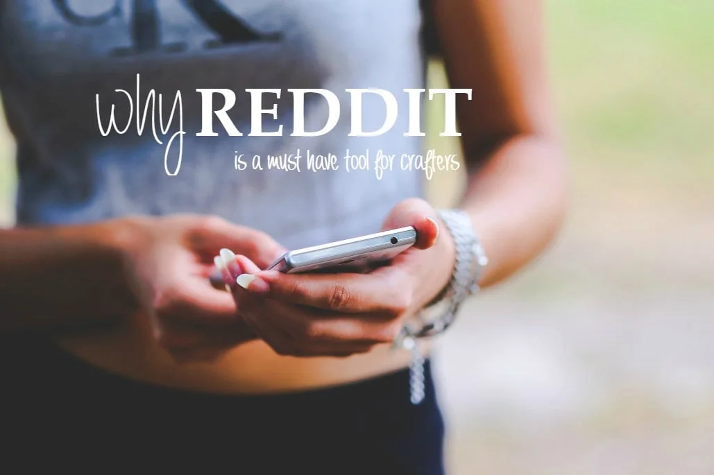 Why Reddit is a Great Tool for Crafters
