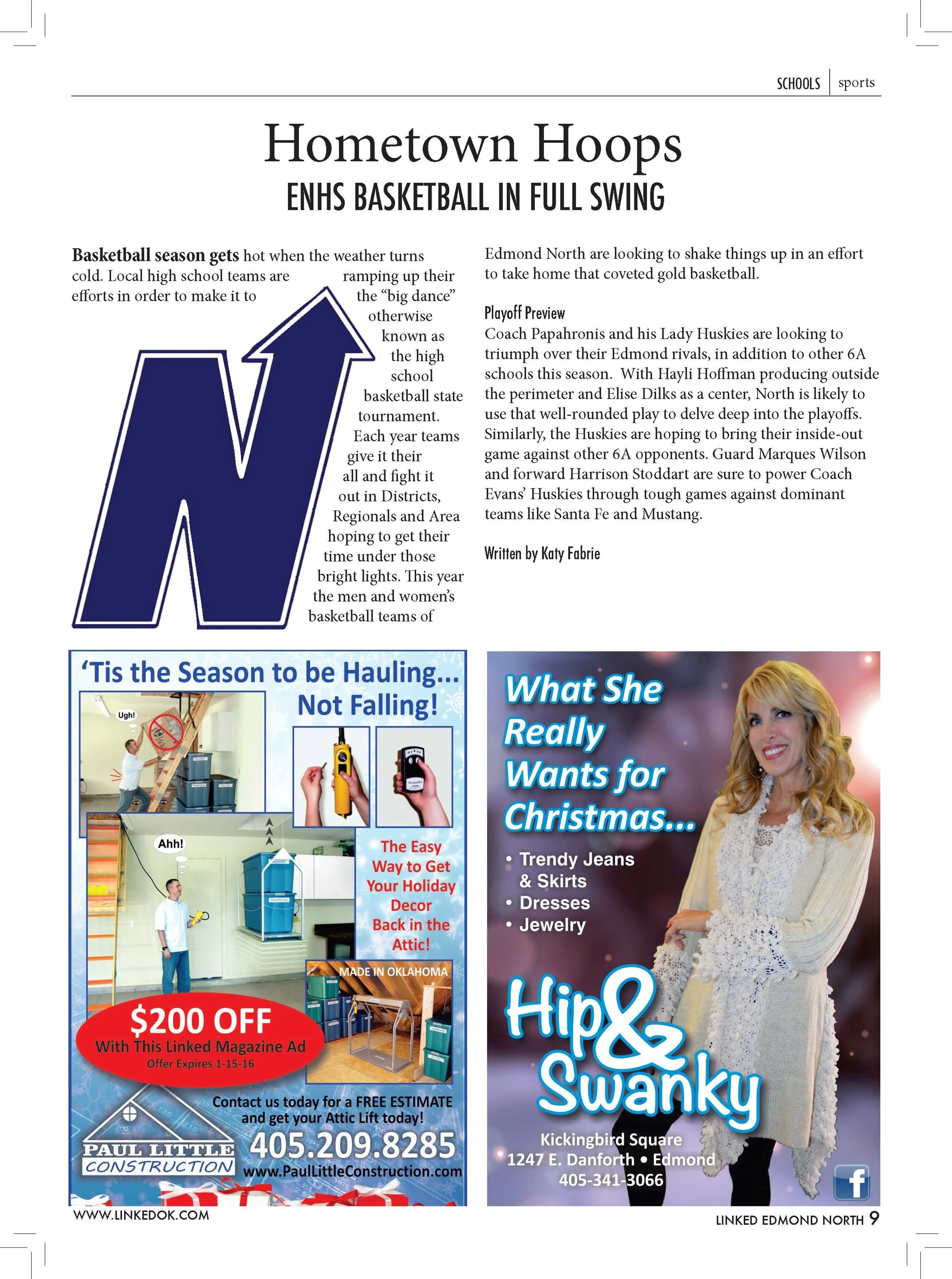  Hometown Hoops  ENHS BASKETBALL IN FULL SWING  Basketball season gets hot when the weather turns  cold. Local high school teams are ramping up their  efforts in order to make it to the “big dance”  otherwise  known as  the high  school  basketball s