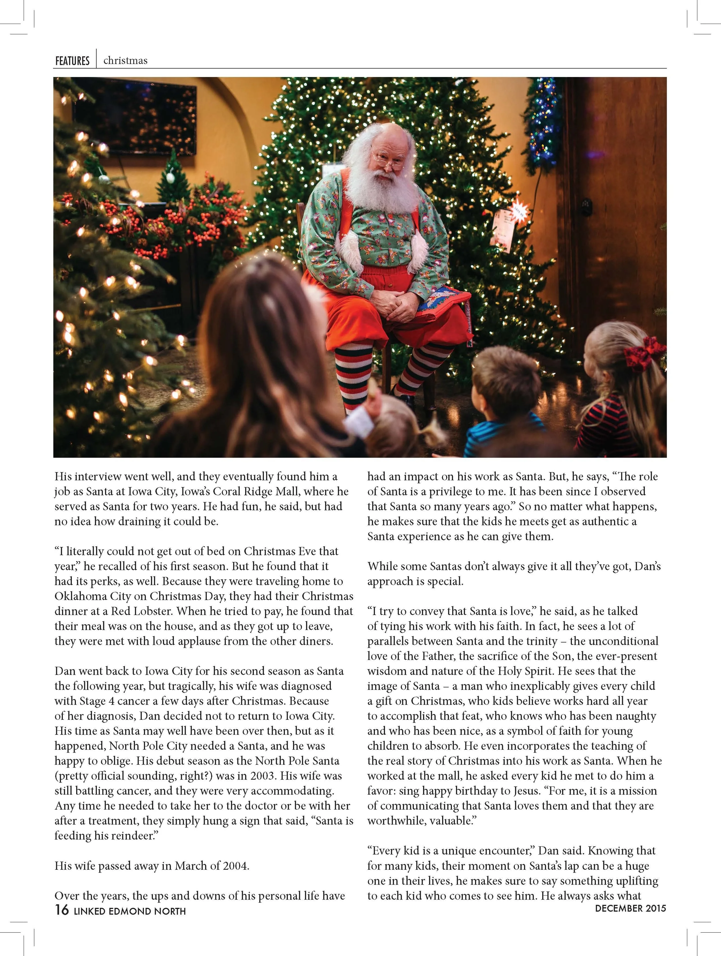  their name is and how old they are, but when time permits,  he loves to try to get to know them. And he lets them ask  him questions, as well. “I try to keep it light and affirming.”  One thing parents may not like about Dan’s approach is that  he d