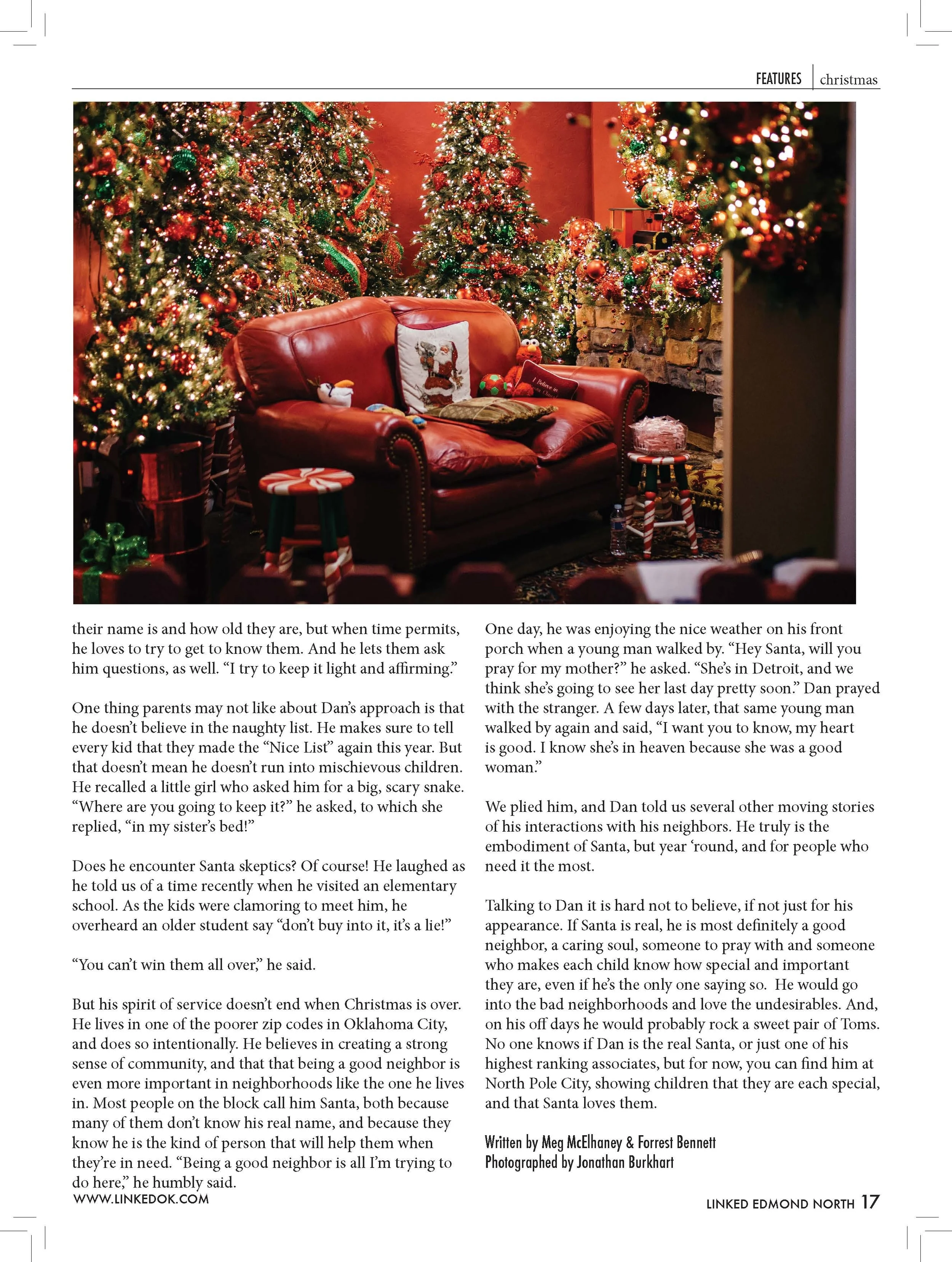  their name is and how old they are, but when time permits,  he loves to try to get to know them. And he lets them ask  him questions, as well. “I try to keep it light and affirming.”  One thing parents may not like about Dan’s approach is that  he d