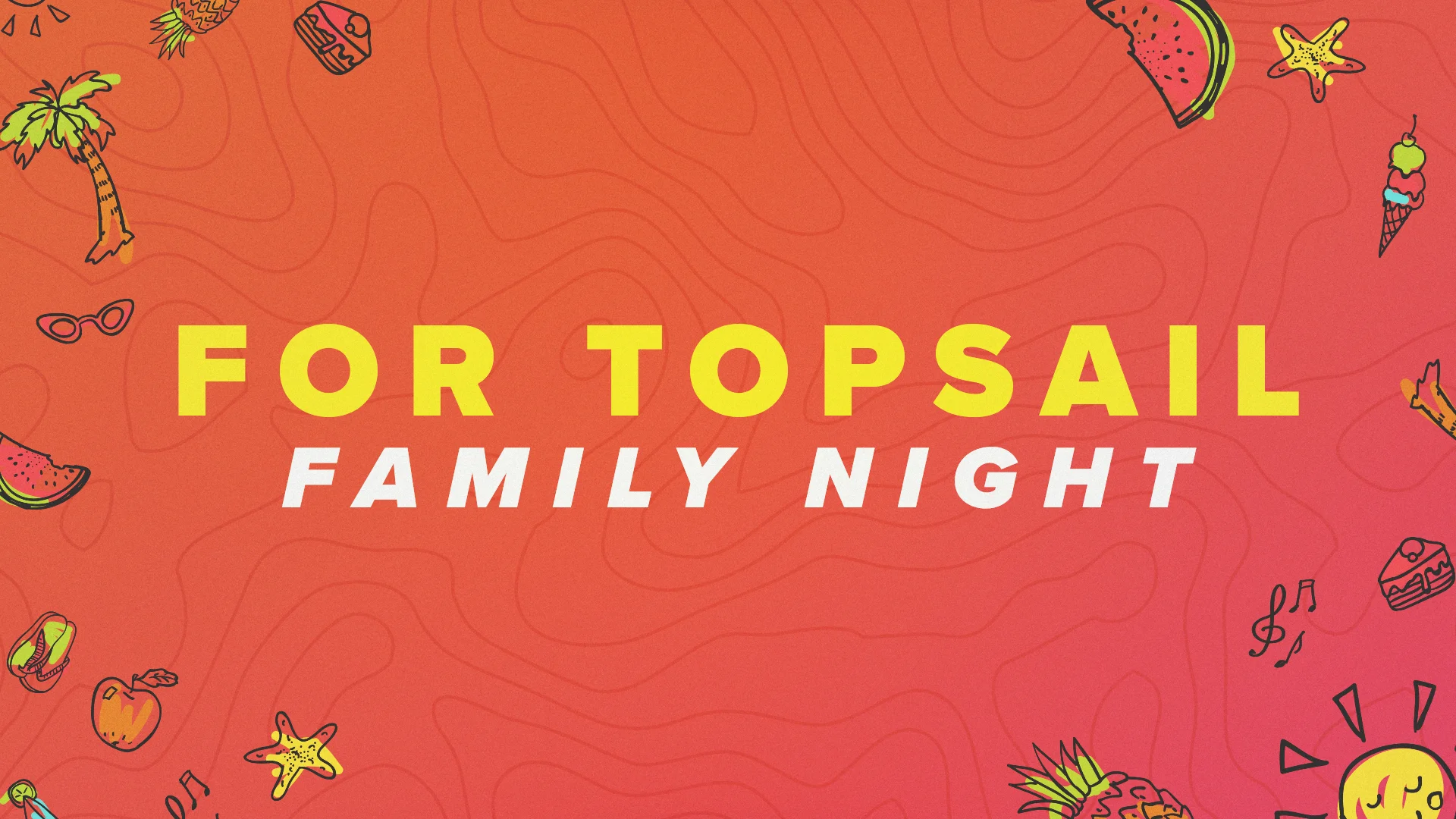 For Topsail Family Night