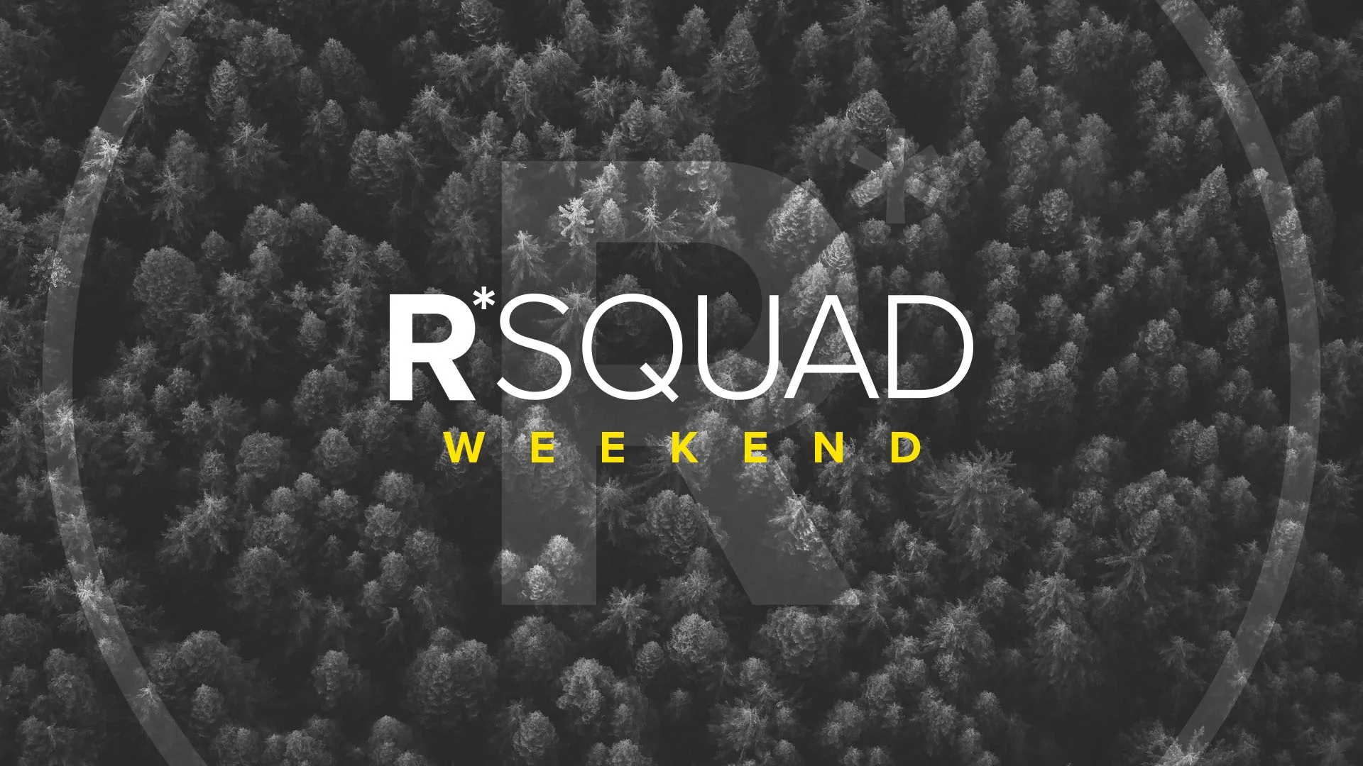 R*Squad Weekend