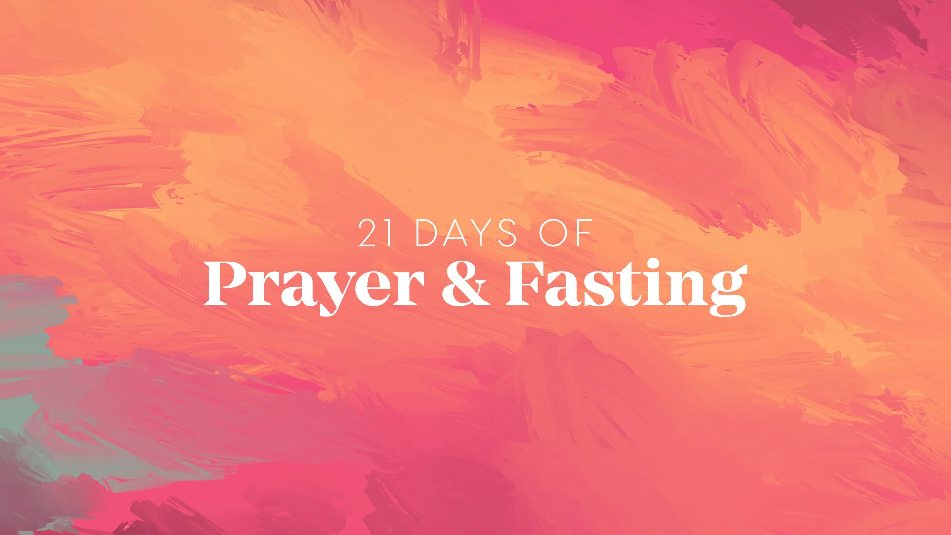 21 Days Of Prayer &amp; Fasting