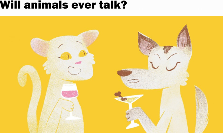 Question: Will Animals Ever Talk?