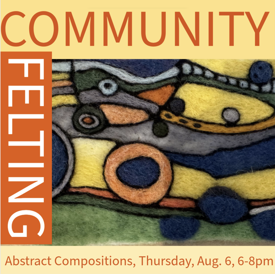 8/06-Community  Felting Workshops, Abstract Compositions