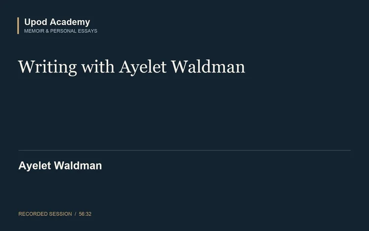 Ayelet Waldman: Writing with Ayelet Waldman