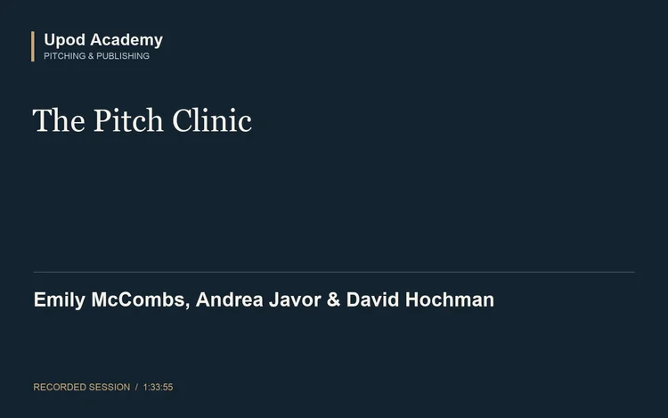 Emily McCombs, Andrea Javor & David Hochman: The Pitch Clinic