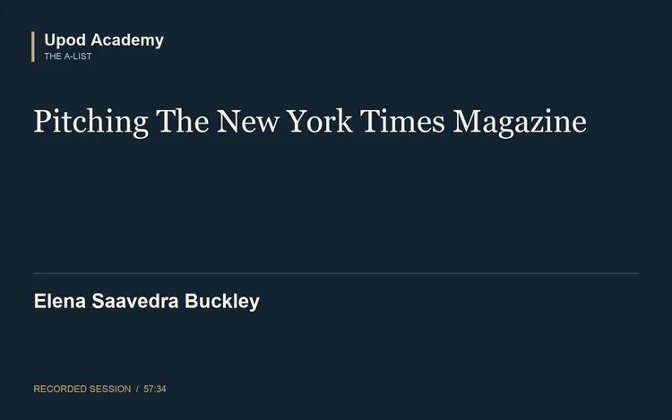 Elena Saavedra Buckley: Pitching The New York Times Magazine