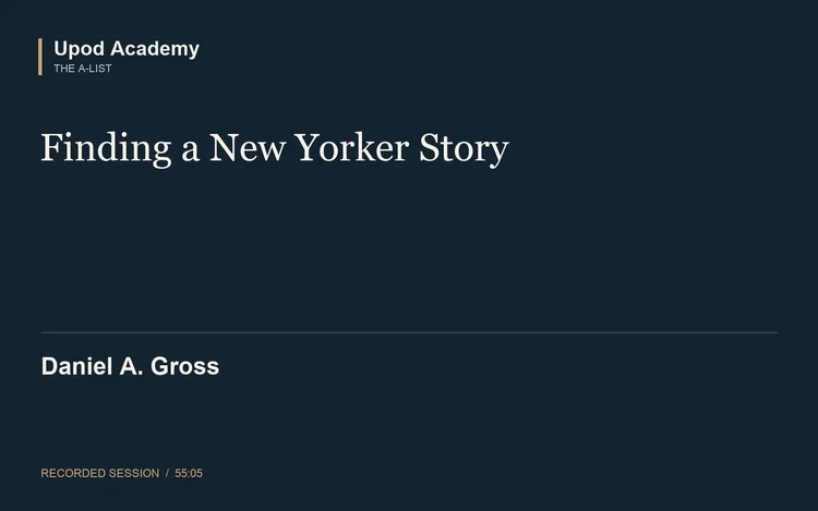 Daniel A. Gross: Finding a New Yorker Story