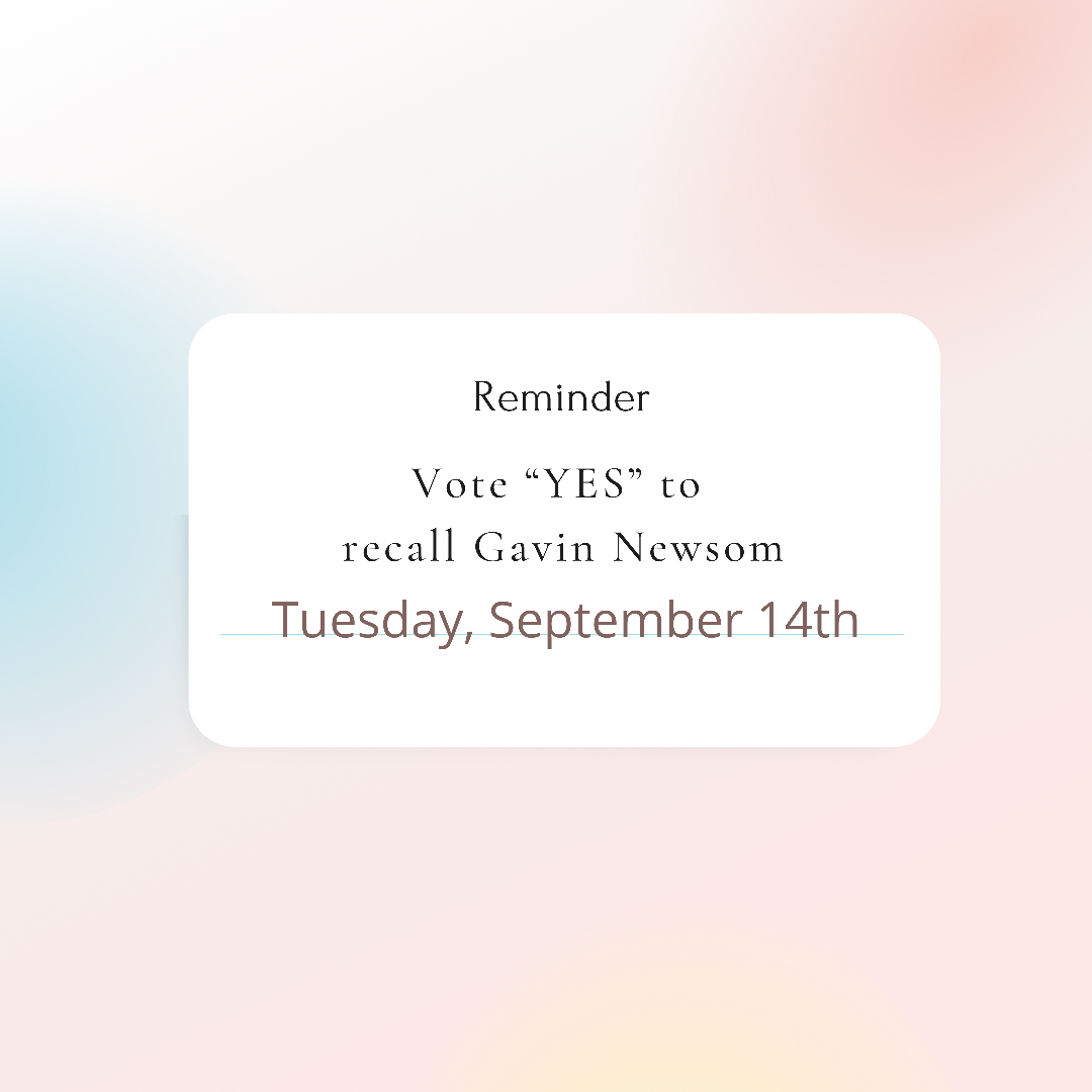 Vote “YES” to recall Gavin Newsom this Tuesday, September 14th!