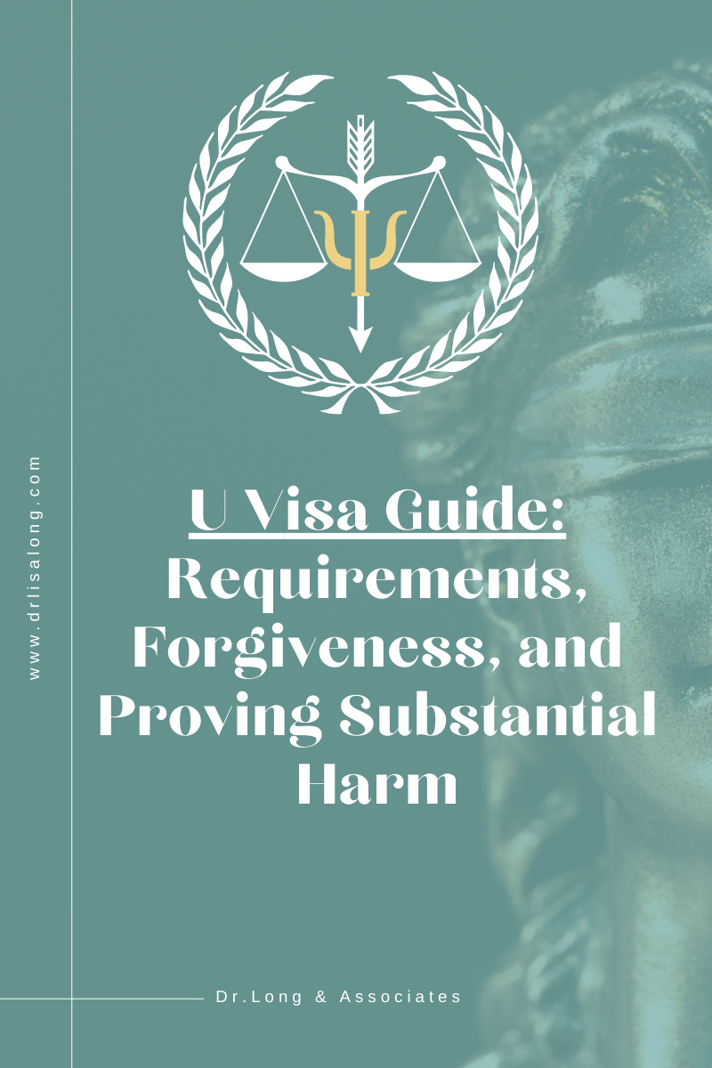 U Visa Psychological Evaluation Guide: Requirements, Forgiveness, and Proving Substantial Harm