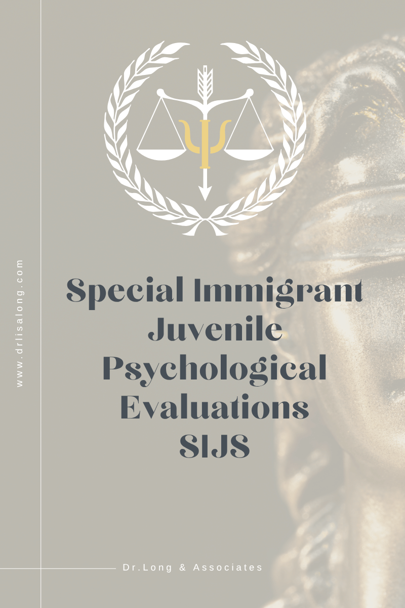Special Immigrant Juvenile Psychological Evaluations: Documenting Abuse, Neglect, and Abandonment for SIJS Classification