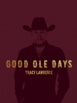 Good Ole Days - Tracy Lawrence