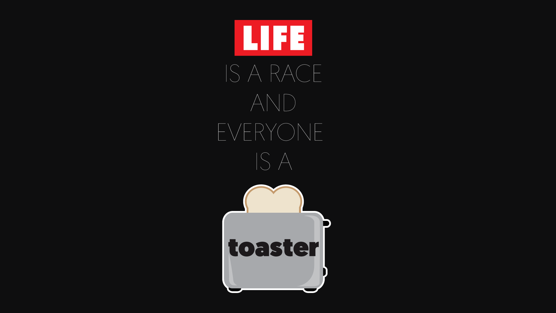 Life is a Race