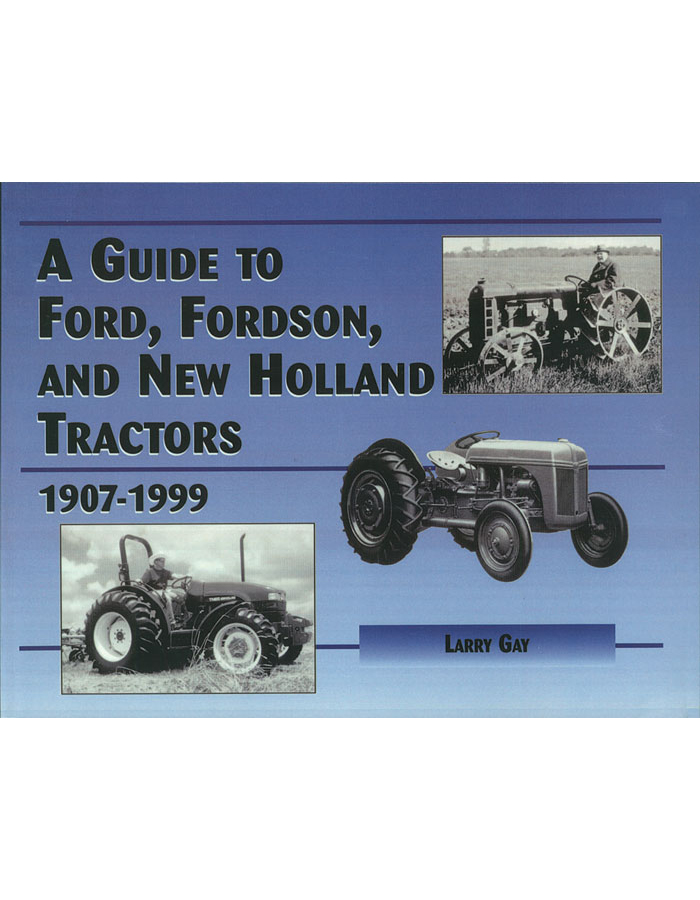 A Century of Ford and New Holland Farm Equipment by Norm Swinford 