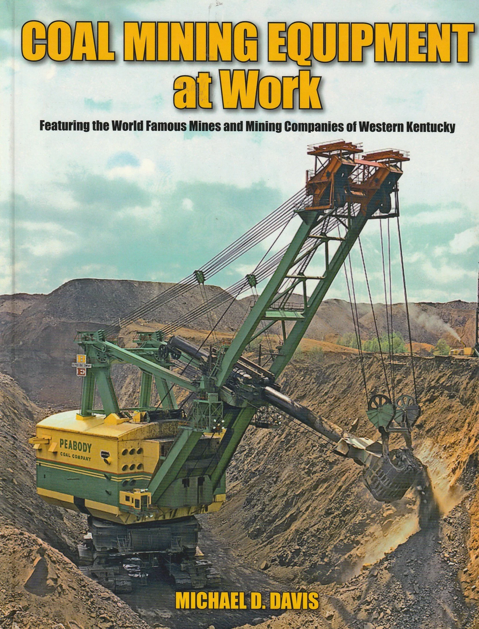 Coal Mining Equipment at Work: Featuring the World Famous Mines and Mining