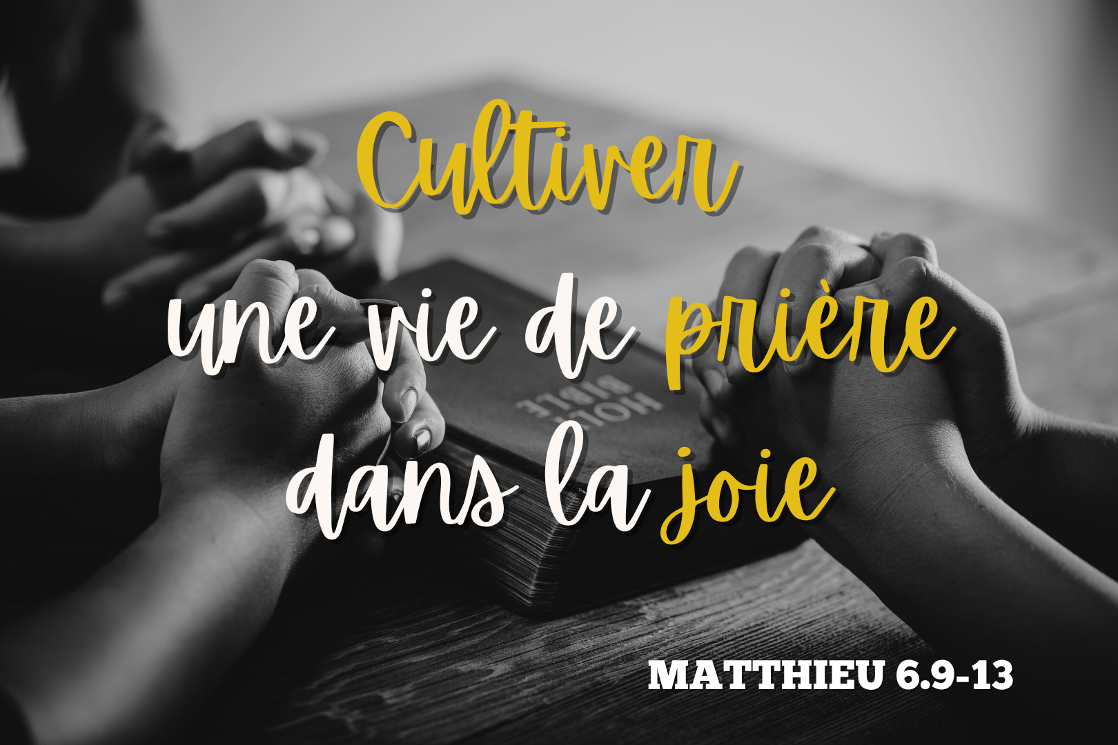 Cultiver une vie de prière dans la joie 