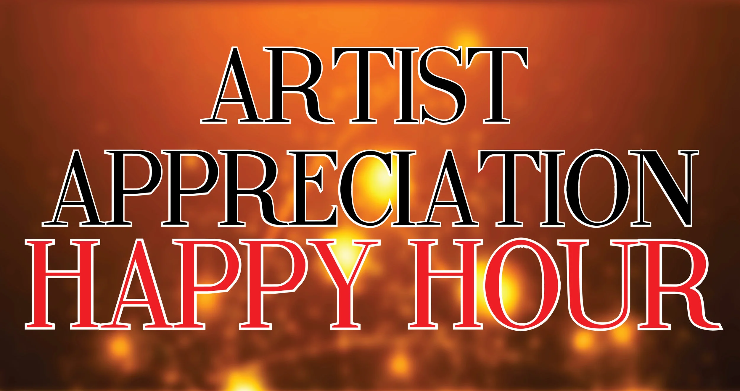 Artist Appreciation Happy Hour