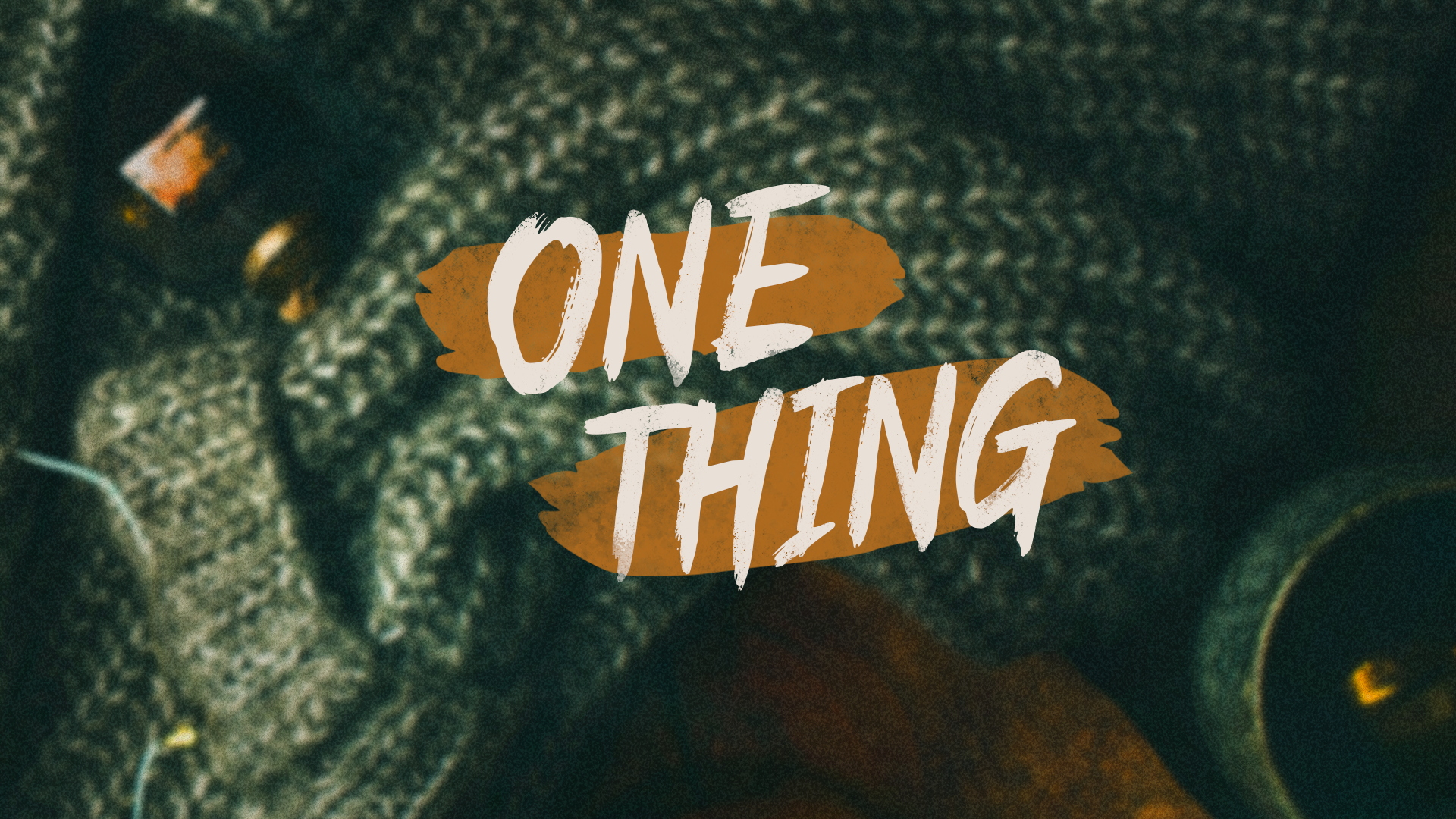 One Thing
