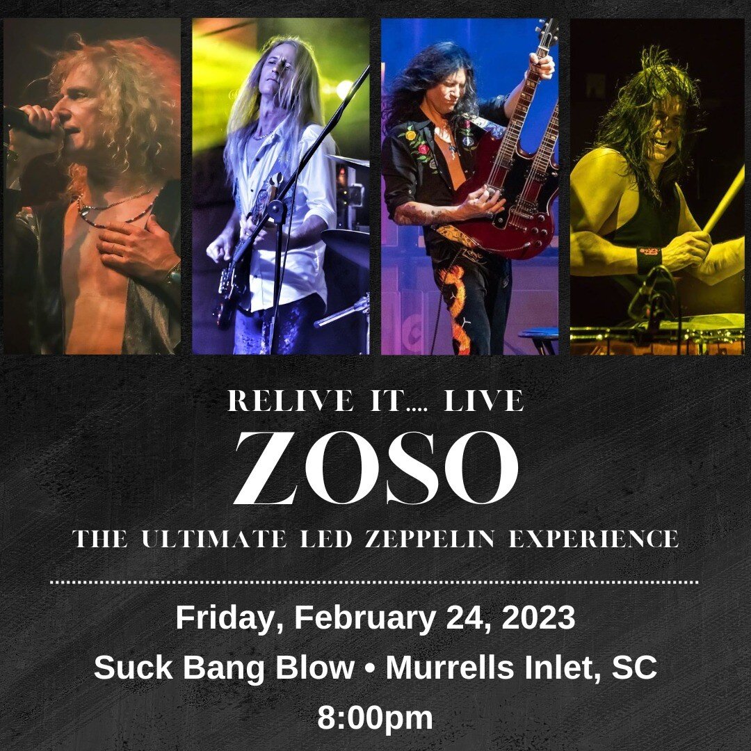 Come join us in Murrells Inlet SC. 2/24/2023 at @suck_bang_blow 
Tickets on sale at www.zozoontour.com #ledzeppelin #ledzeppelinfans