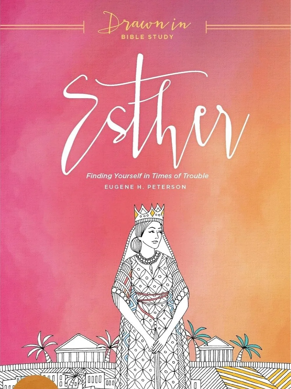 Esther: Finding Yourself in Times of Trouble